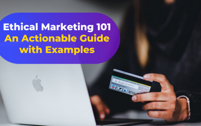 Ethical Marketing 101 – An Actionable Guide [+ with Examples]
